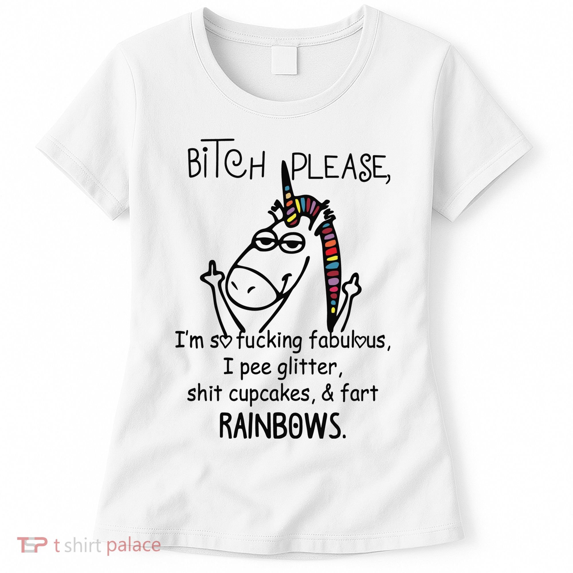 Bitch Please Im So Fucking Fabulous Funny Cool Unicorn Women's T-Shirt