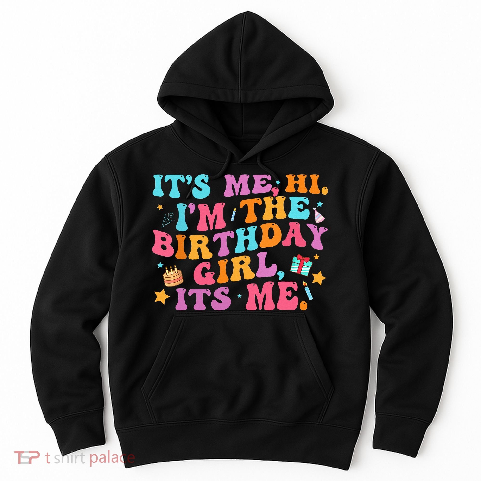 Birthday Party Its Me Hi Im The Birthday Hoodie