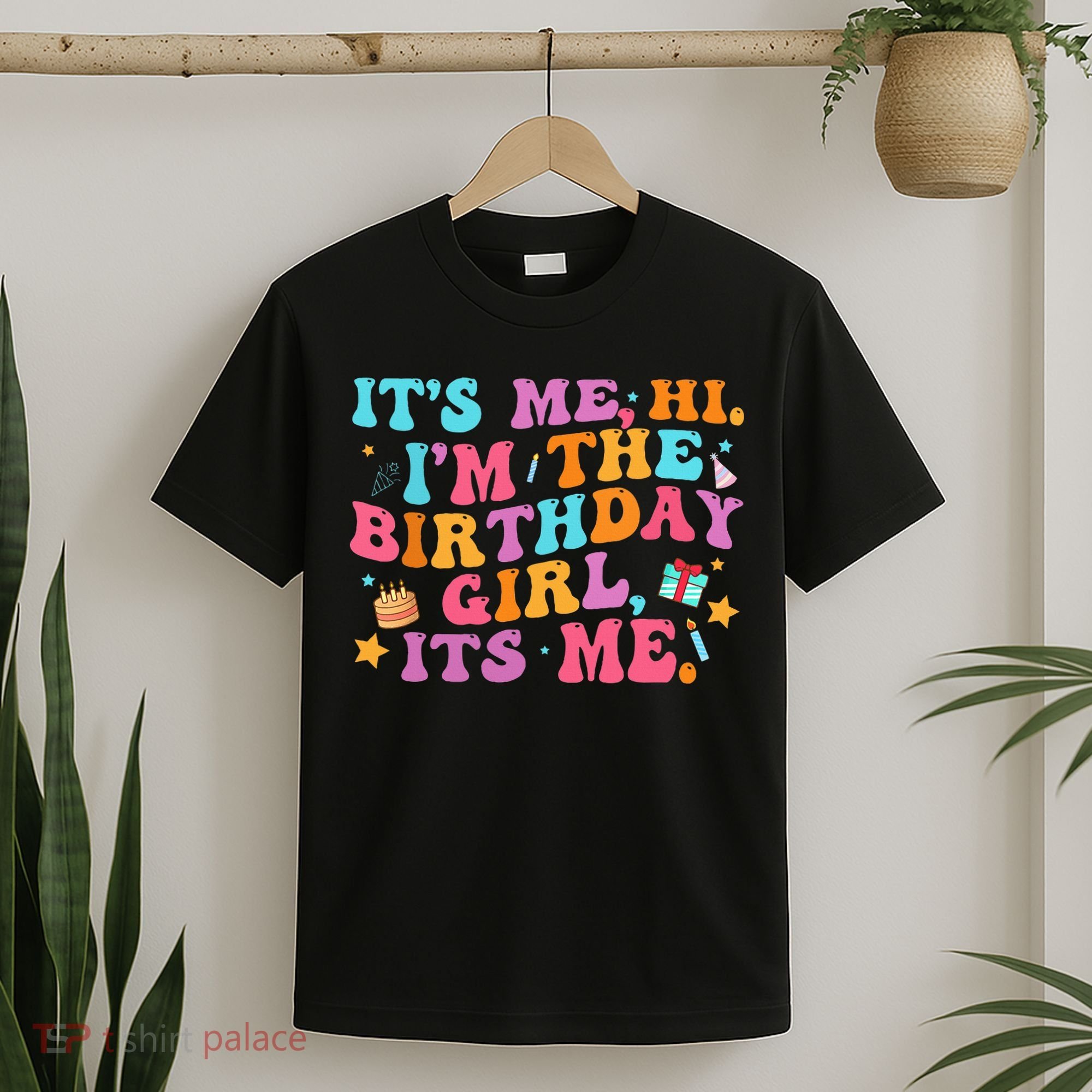 Birthday Party Its Me Hi Im The Birthday T-Shirt