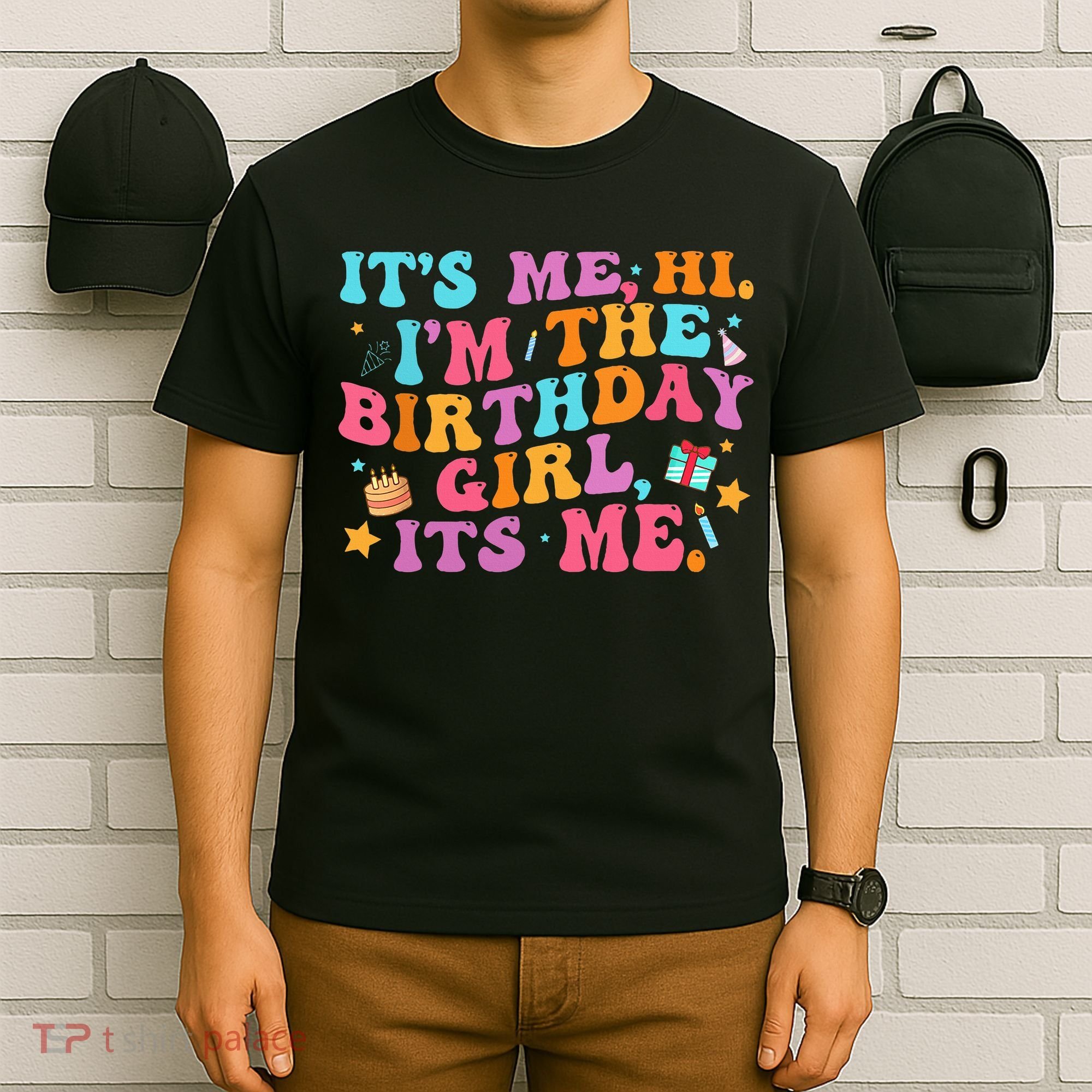Birthday Party Its Me Hi Im The Birthday T-Shirt