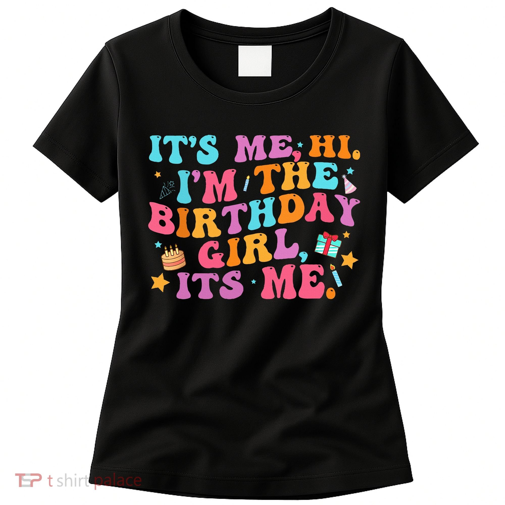 Birthday Party Its Me Hi Im The Birthday Women's T-Shirt