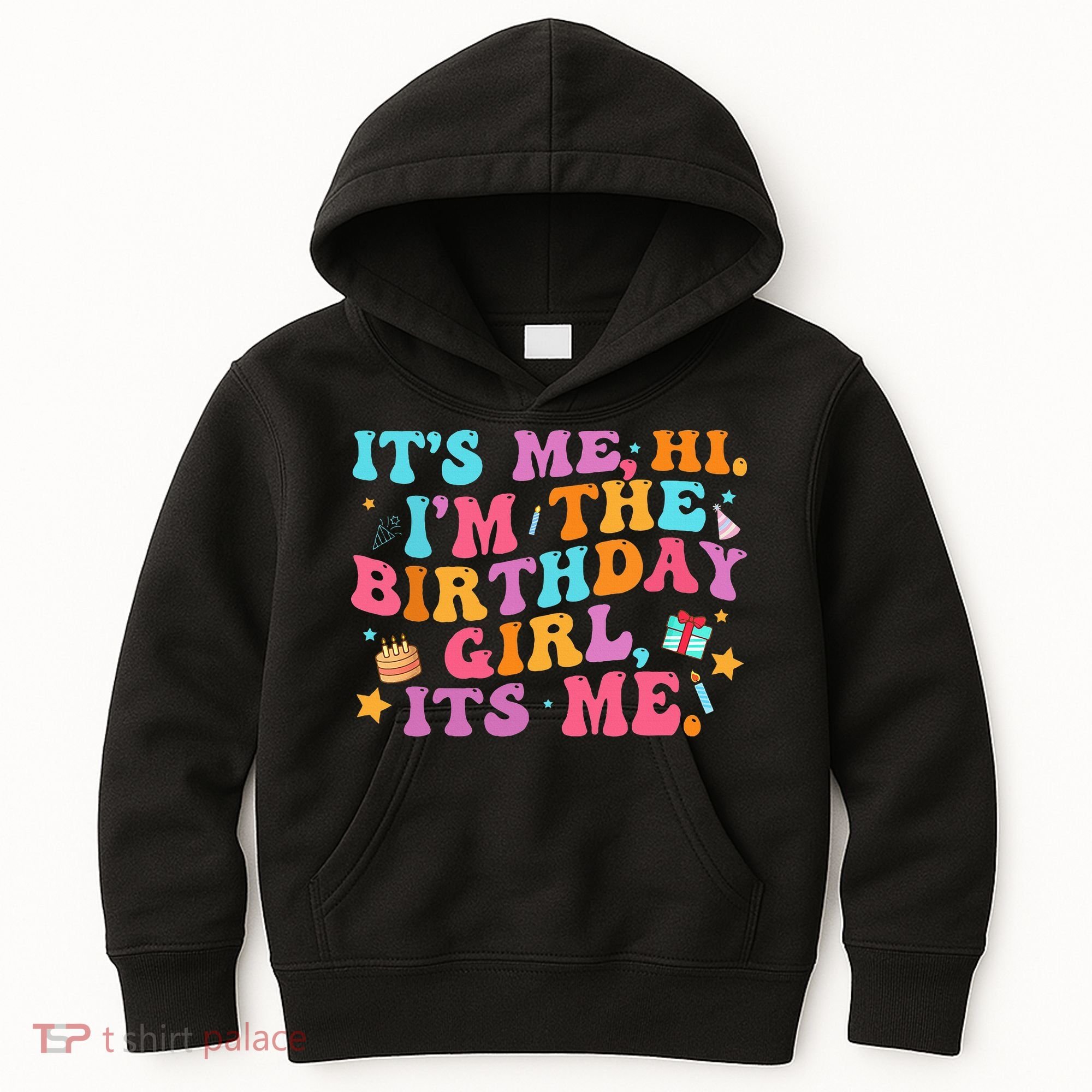 Birthday Party Its Me Hi Im The Birthday Kids Hoodie