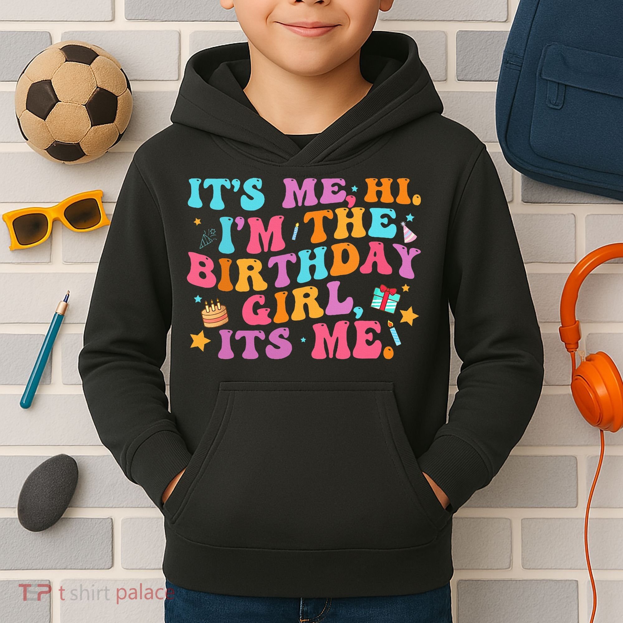 Birthday Party Its Me Hi Im The Birthday Kids Hoodie