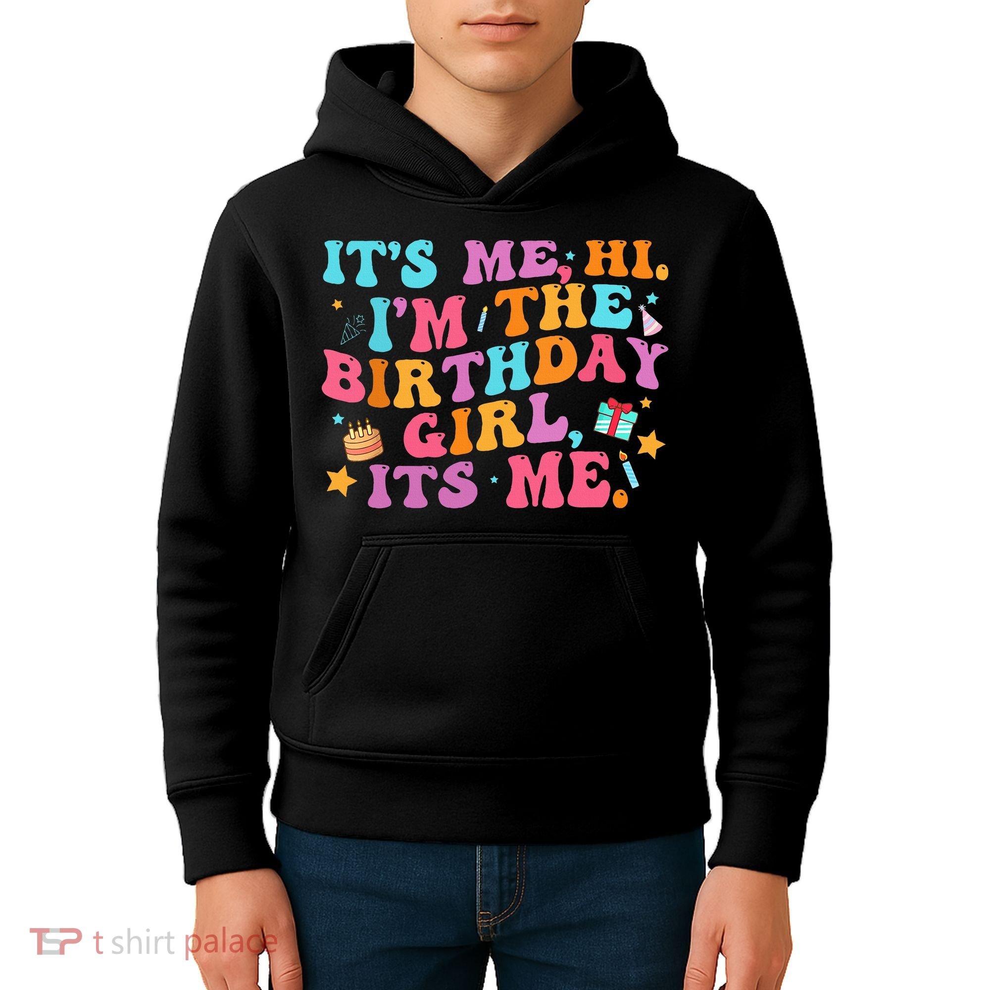 Birthday Party Its Me Hi Im The Birthday Kids Hoodie