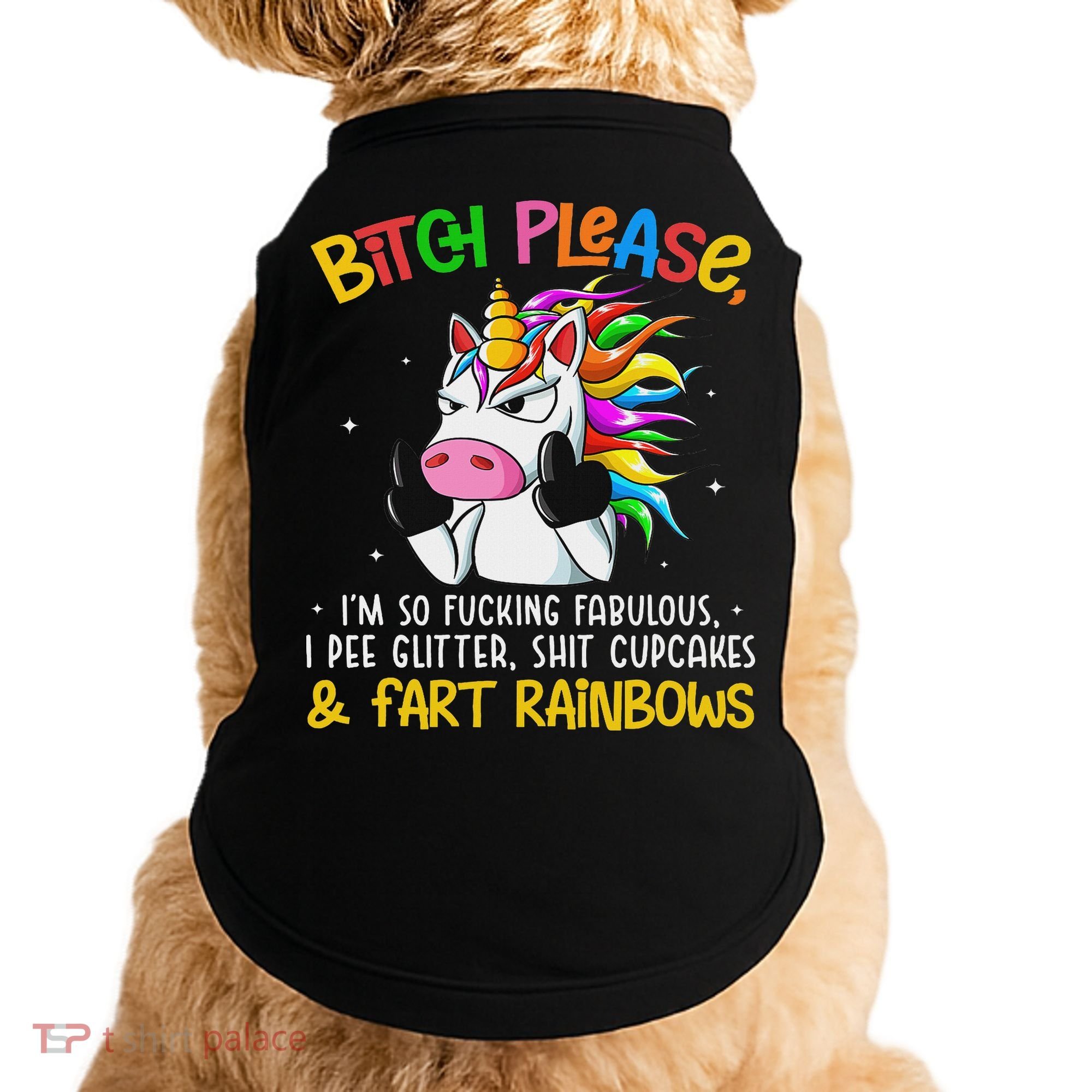 Bith Please Im So Fuking Fabulous I Pee Fun Unicorn Doggie Tank