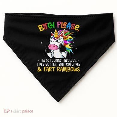 Bith Please Im So Fuking Fabulous I Pee Fun Unicorn USA-Made Doggie Bandana