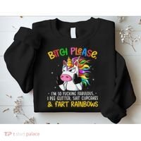 Bith Please Im So Fuking Fabulous I Pee Fun Unicorn Sweatshirt thumb 2