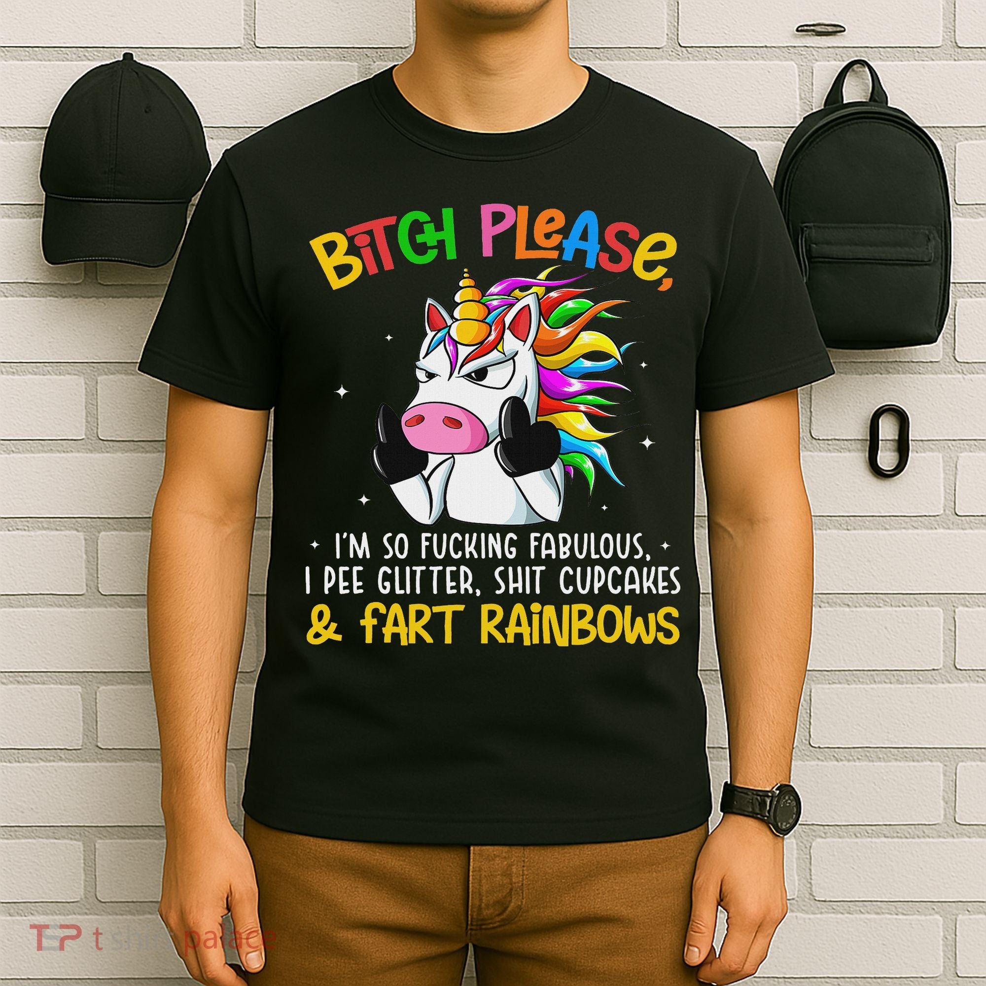 Bith Please Im So Fuking Fabulous I Pee Fun Unicorn T-Shirt