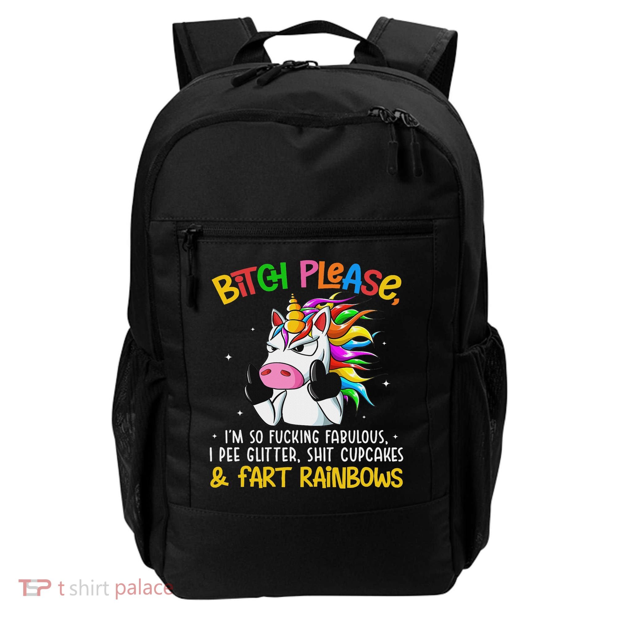 Bith Please Im So Fuking Fabulous I Pee Fun Unicorn Backpack