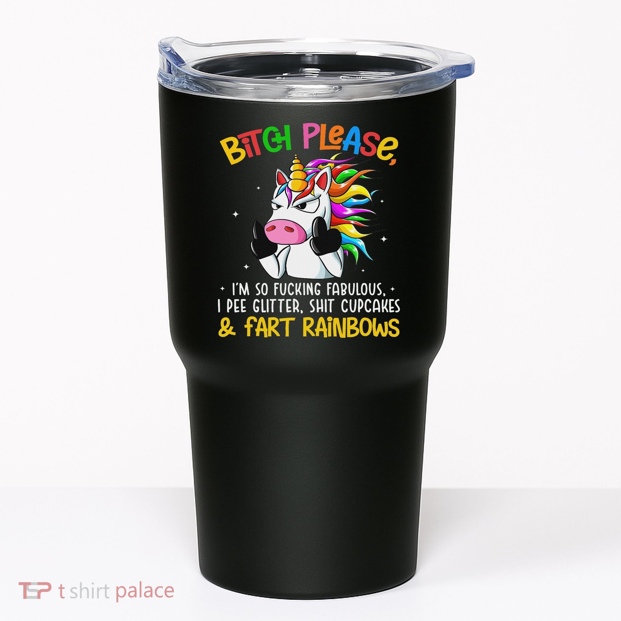 Bith Please Im So Fuking Fabulous I Pee Fun Unicorn Tumbler