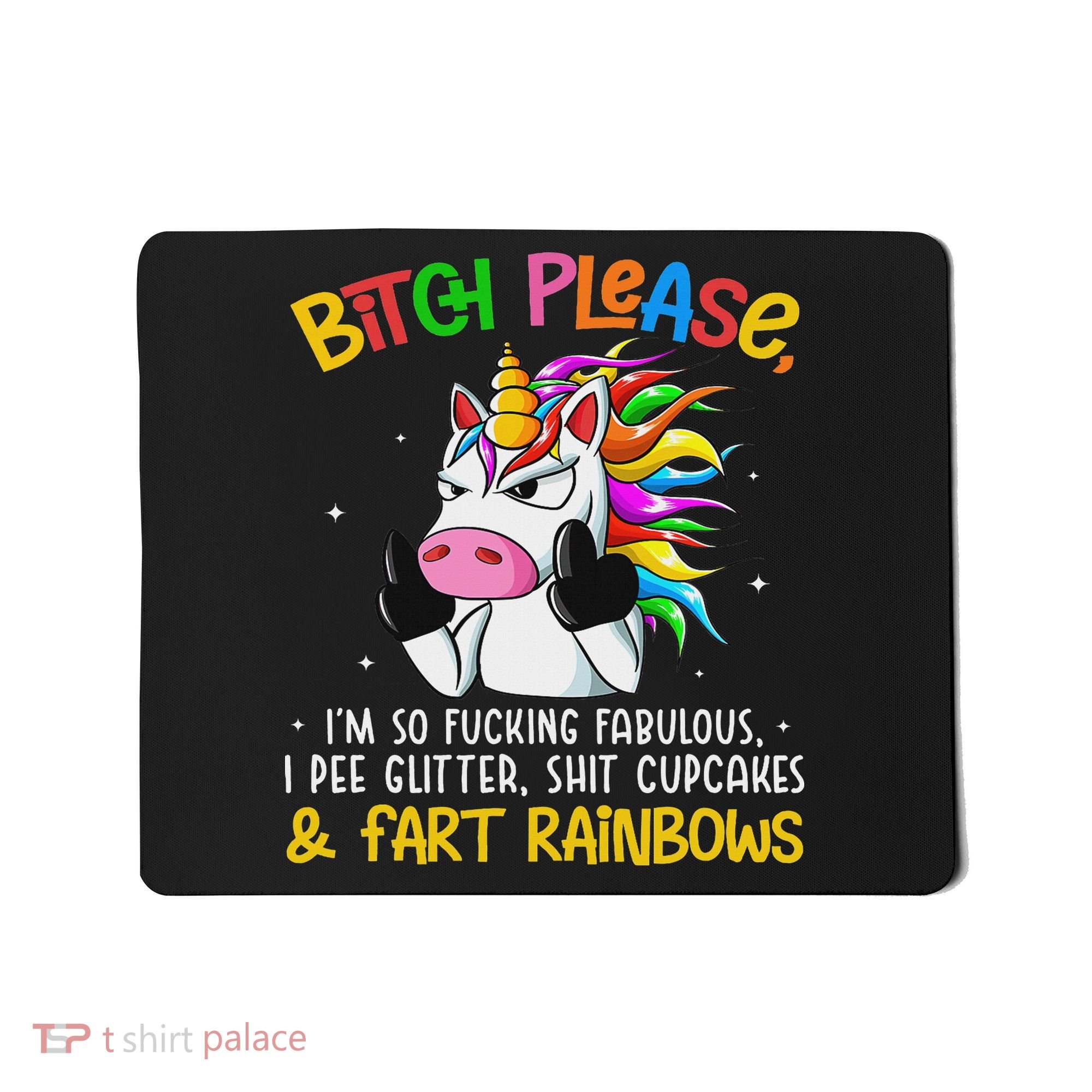 Bith Please Im So Fuking Fabulous I Pee Fun Unicorn Mousepad
