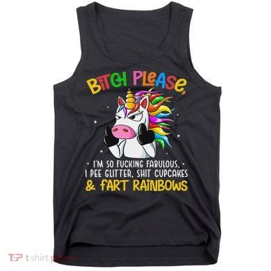 Bith Please Im So Fuking Fabulous I Pee Fun Unicorn Tank Top