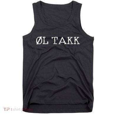 Beer Please In Norwegian Ol Takk Tank Top