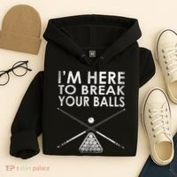 Billiards Player I'm Here To Break Your Balls Hoodie thumb 4