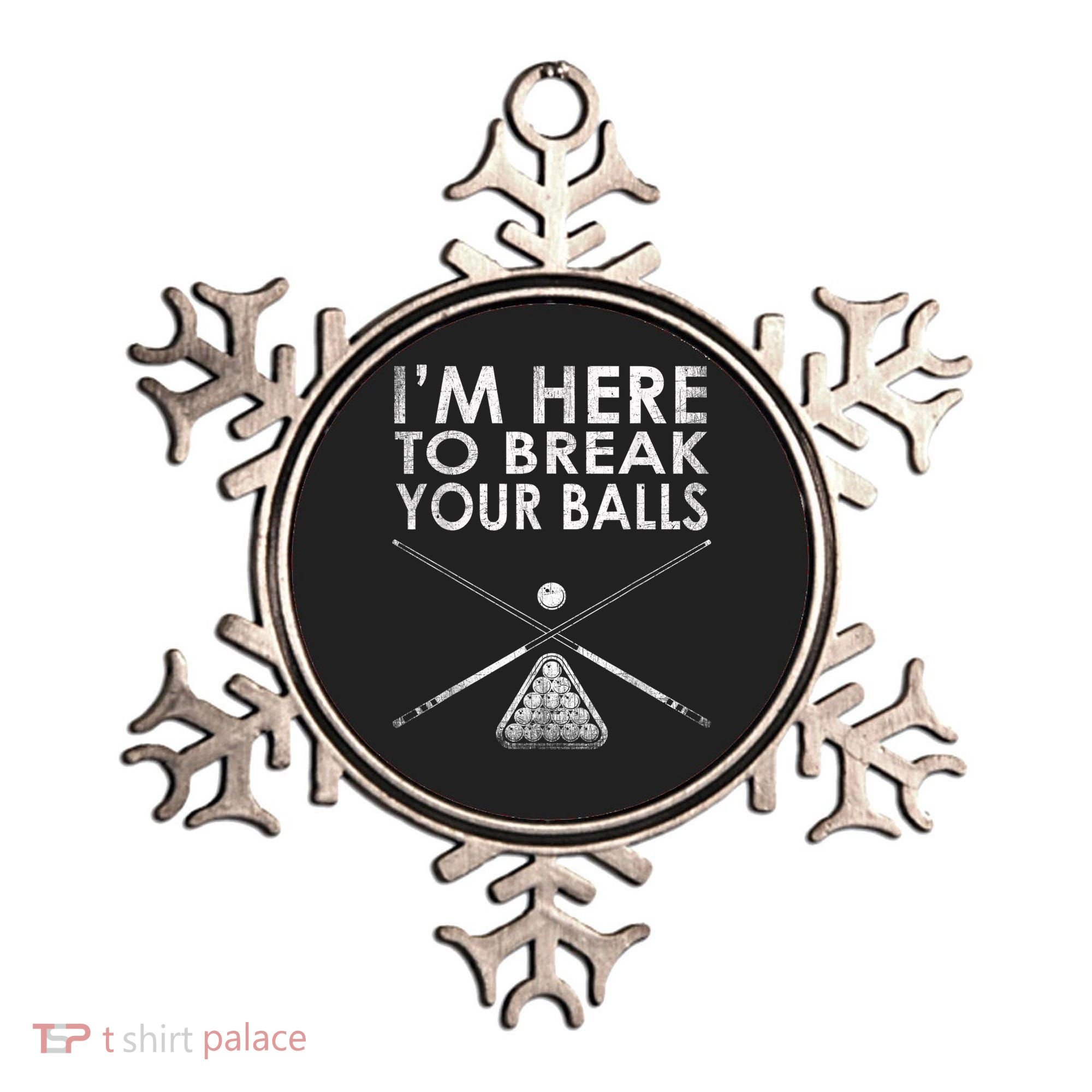 Billiards Player I'm Here To Break Your Balls Ornament