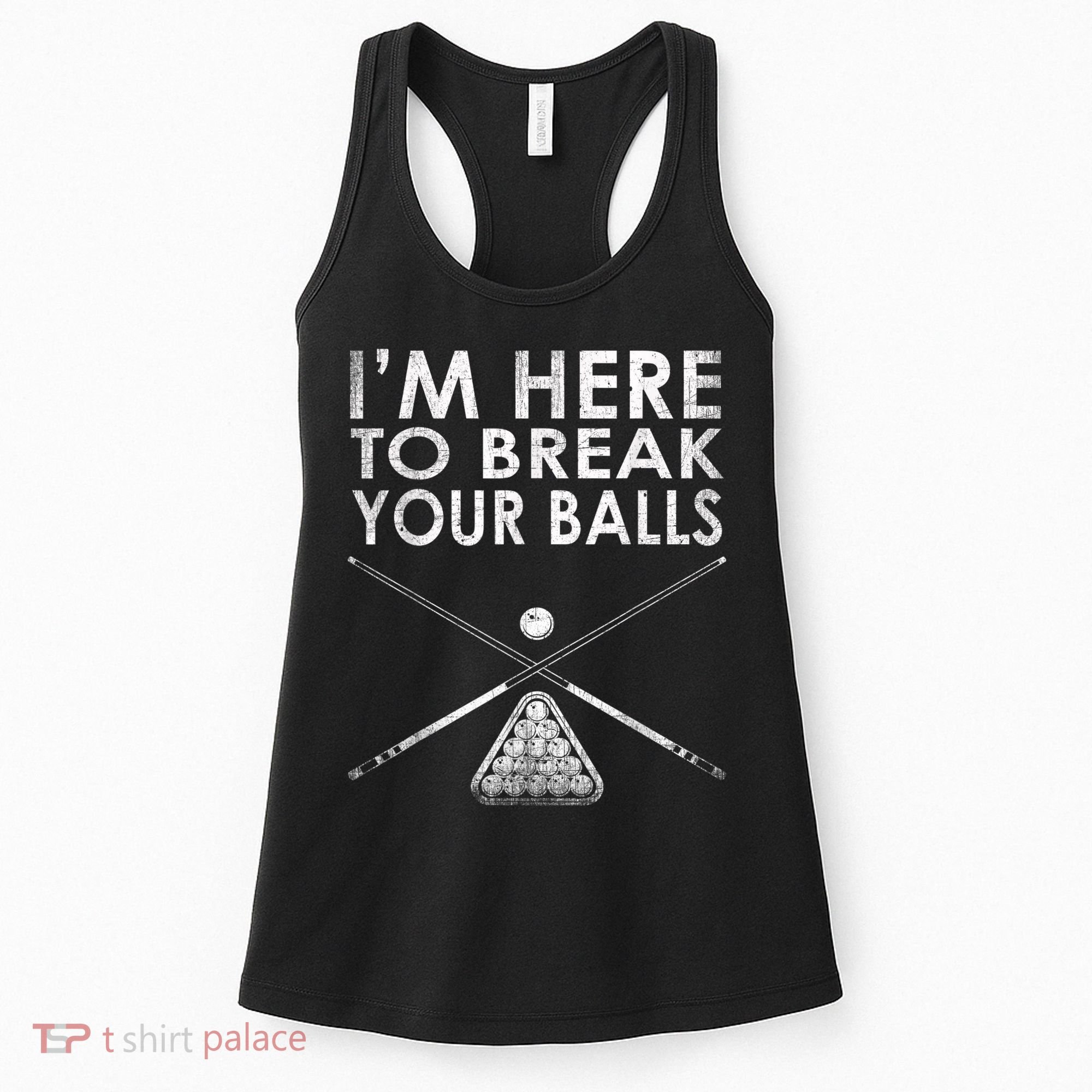 Billiards Player I'm Here To Break Your Balls Women's Tank Top