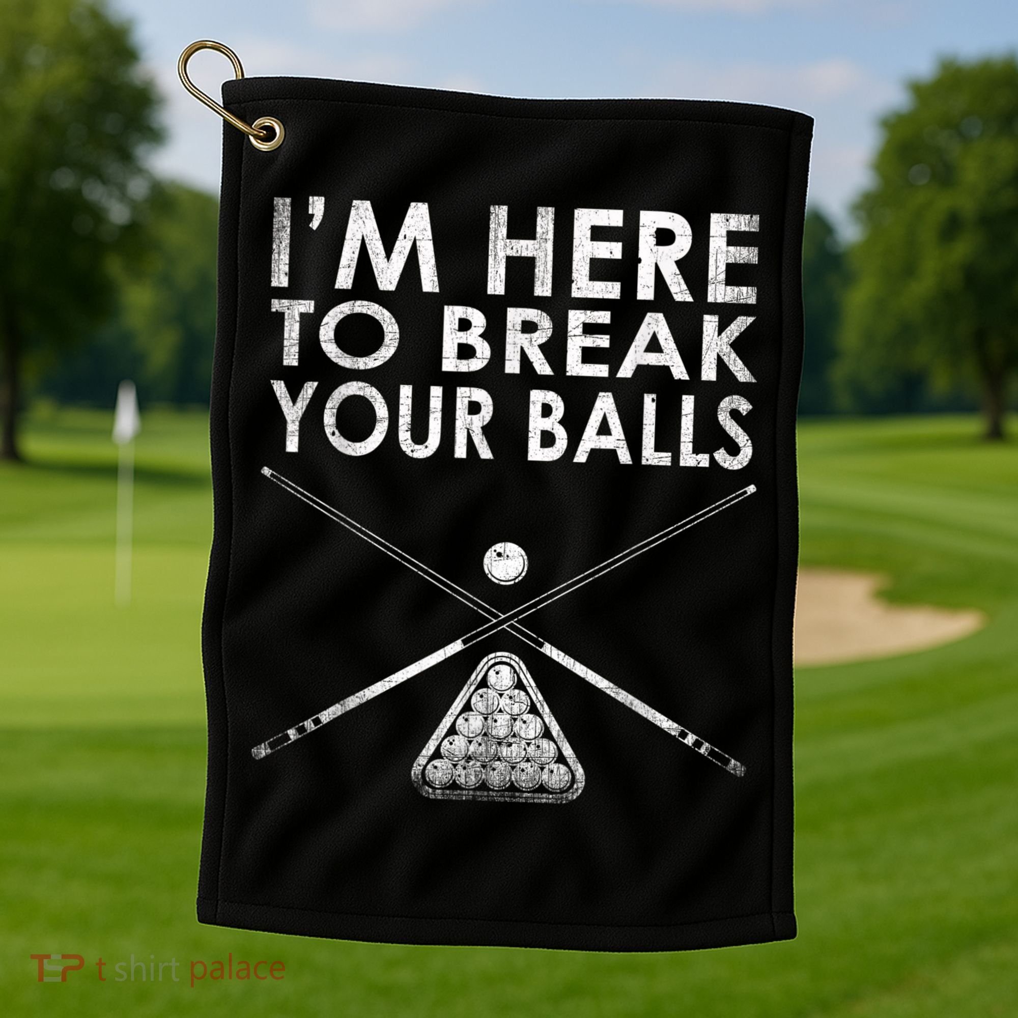 Billiards Player I'm Here To Break Your Balls Golf Towel