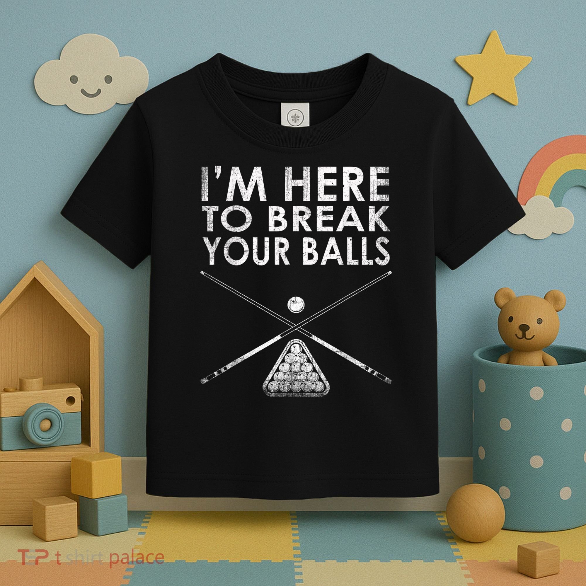 Billiards Player I'm Here To Break Your Balls Toddler T-Shirt