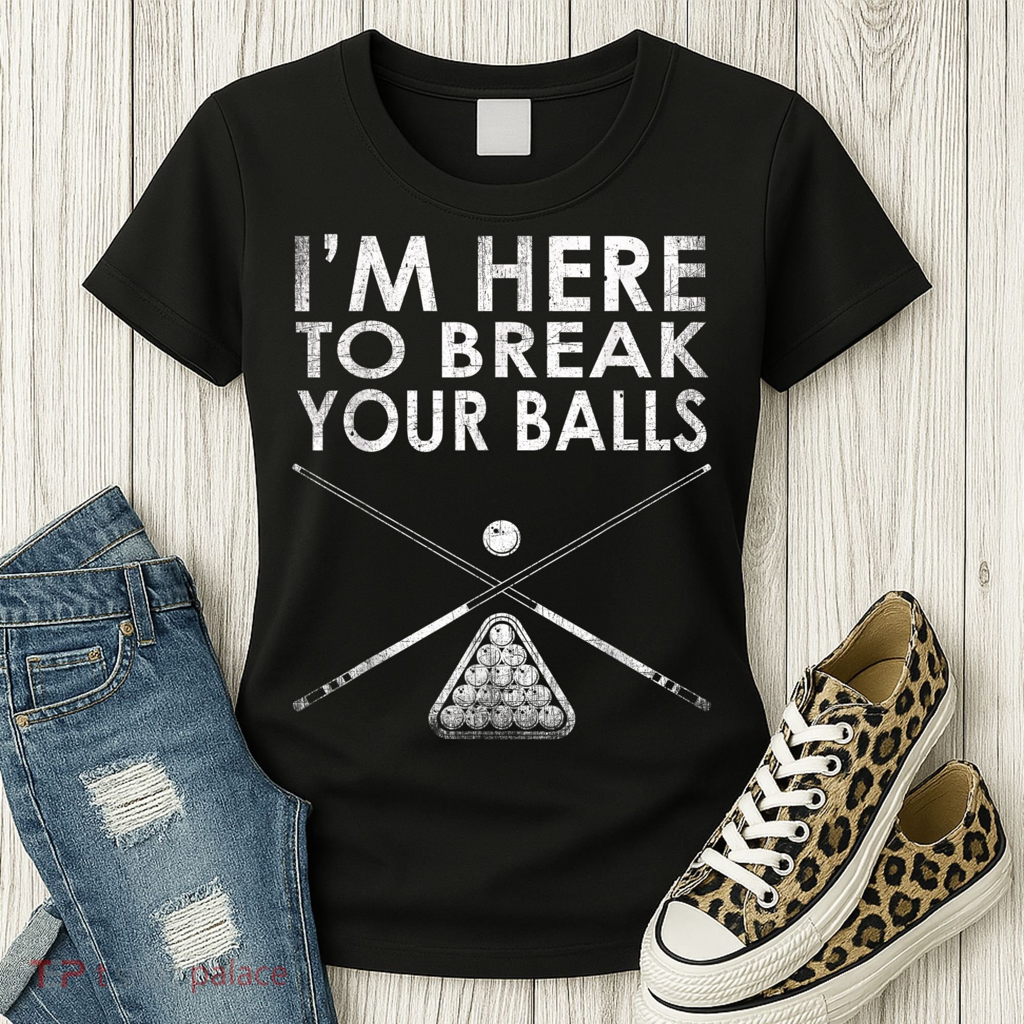 Billiards Player I'm Here To Break Your Balls Women's T-Shirt