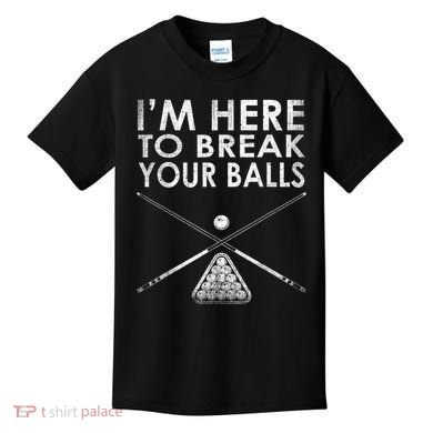 Billiards Player I'm Here To Break Your Balls Kids T-Shirt