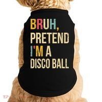 Bruh Pretend I'm A Disco Ball Halloween Lazy Costume Diy Doggie Tank thumb 0