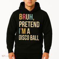 Bruh Pretend I'm A Disco Ball Halloween Lazy Costume Diy Hoodie thumb 2