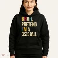 Bruh Pretend I'm A Disco Ball Halloween Lazy Costume Diy Hoodie thumb 5