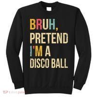 Bruh Pretend I'm A Disco Ball Halloween Lazy Costume Diy Sweatshirt thumb 0