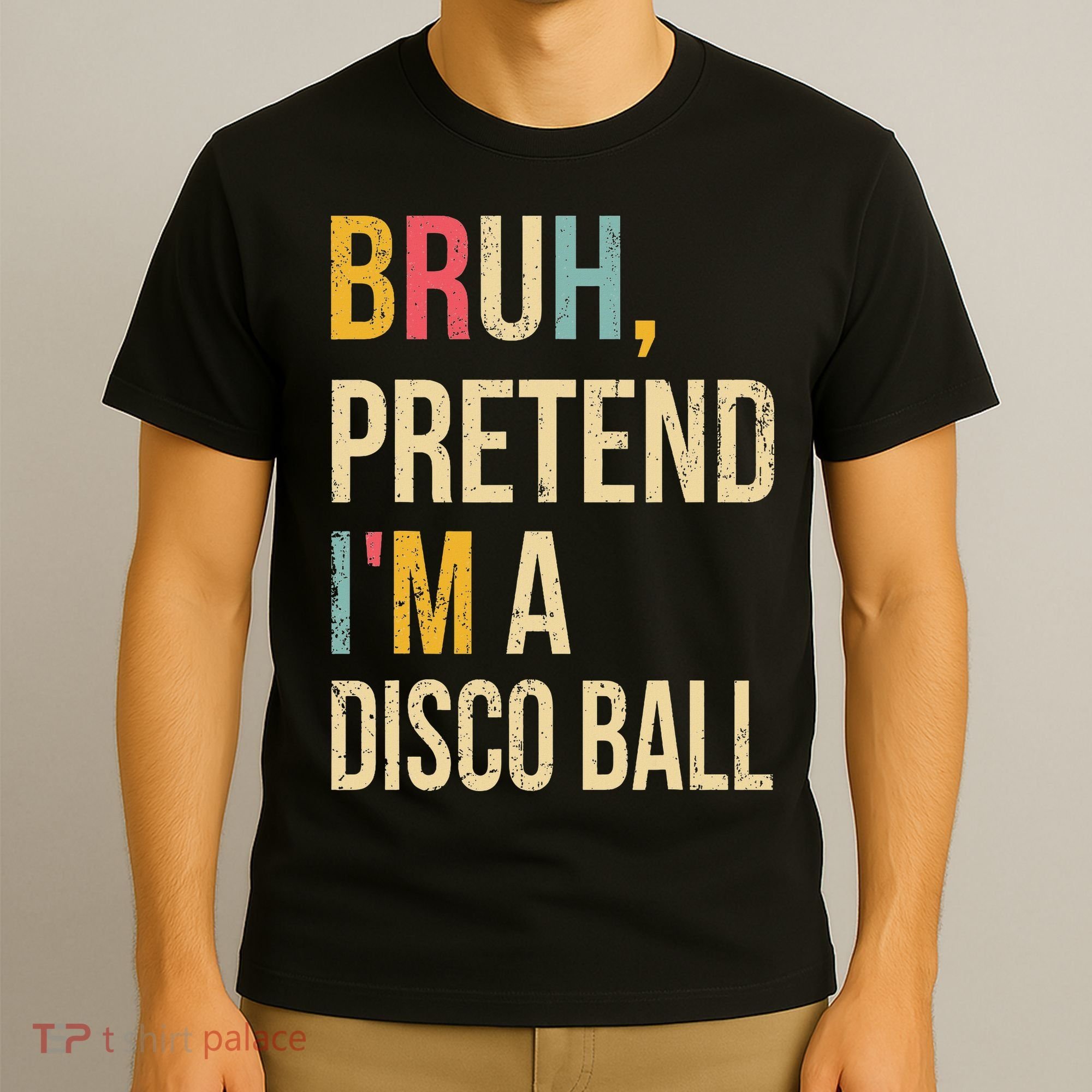Bruh Pretend I'm A Disco Ball Halloween Lazy Costume Diy T-Shirt