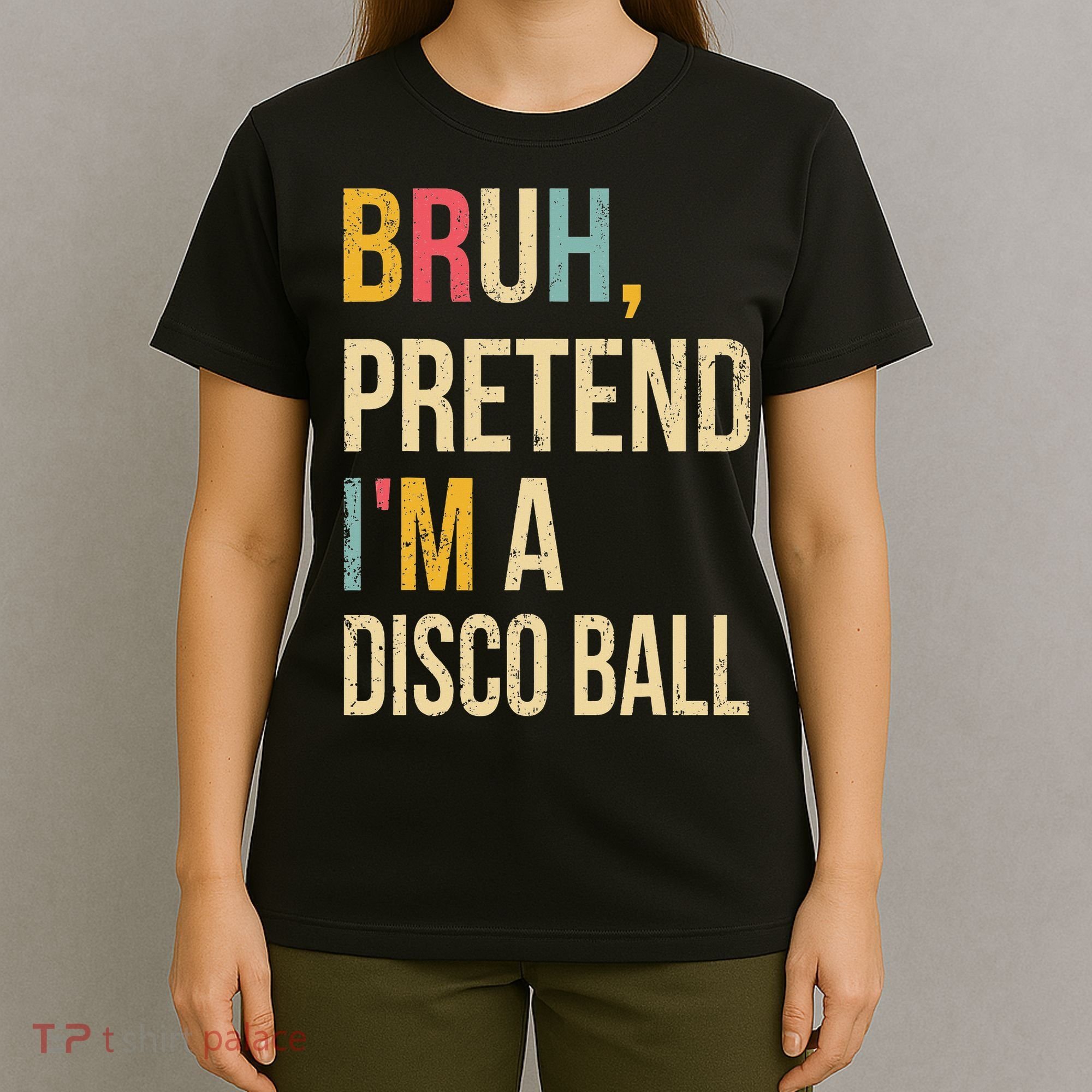 Bruh Pretend I'm A Disco Ball Halloween Lazy Costume Diy T-Shirt