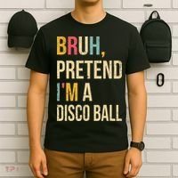 Bruh Pretend I'm A Disco Ball Halloween Lazy Costume Diy T-Shirt thumb 6
