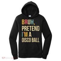 Bruh Pretend I'm A Disco Ball Halloween Lazy Costume Diy Women's Hoodie thumb 0