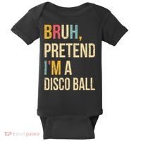 Bruh Pretend I'm A Disco Ball Halloween Lazy Costume Diy Baby Bodysuit thumb 0