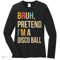 Bruh Pretend I'm A Disco Ball Halloween Lazy Costume Diy Women's Long Sleeve Shirt thumb 0