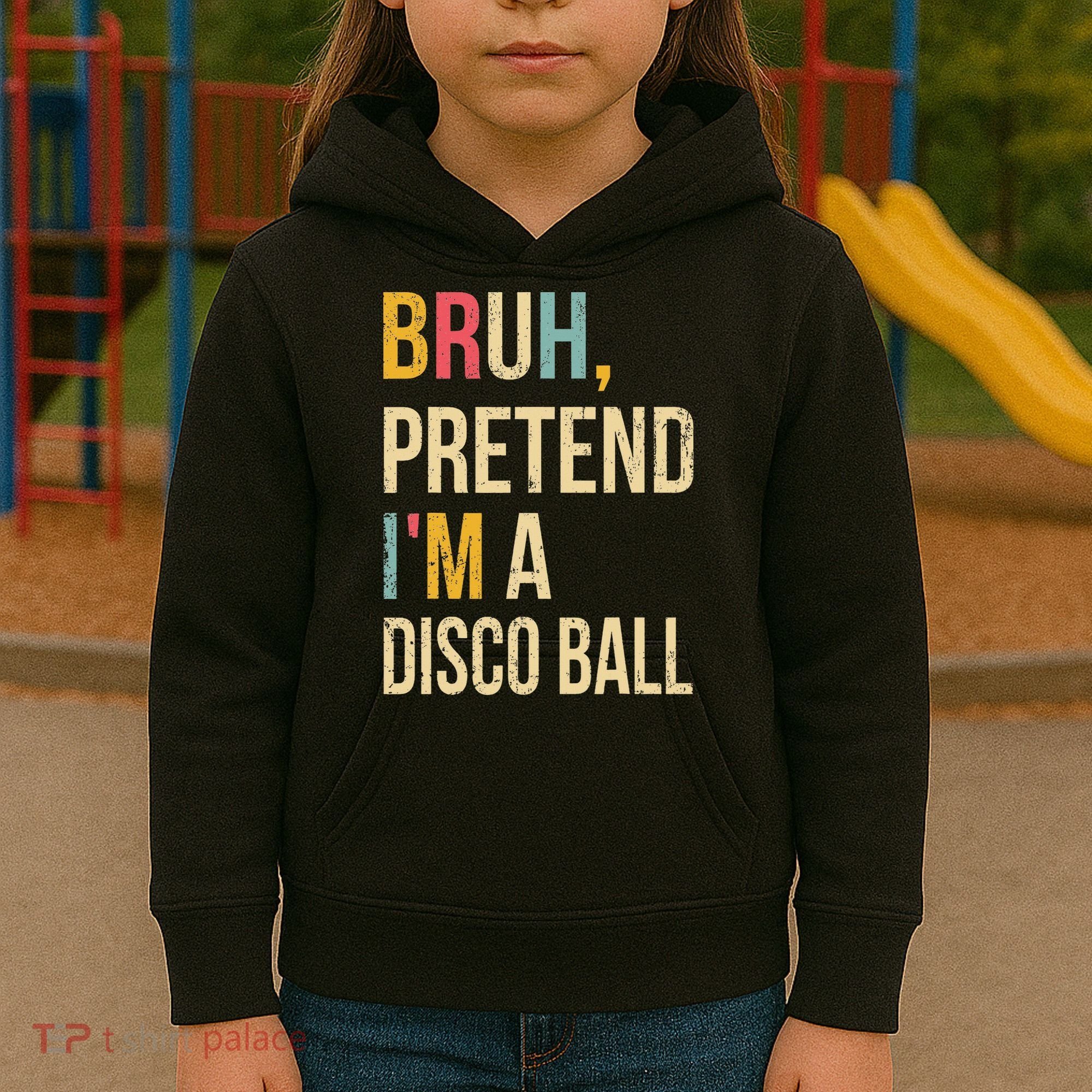Bruh Pretend I'm A Disco Ball Halloween Lazy Costume Diy Kids Hoodie