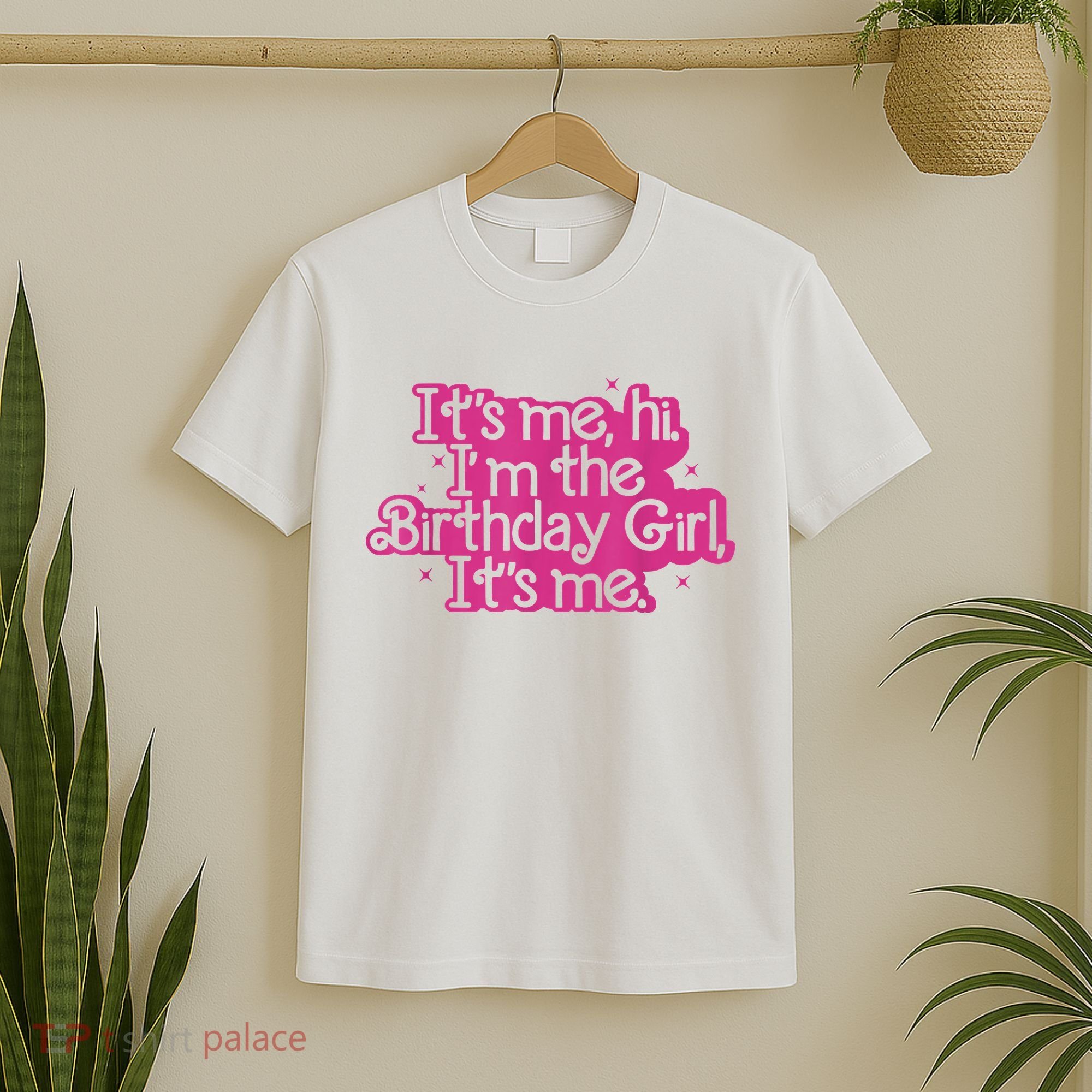 Birthday Party Its Me Hi Im The Birthday Girl Its Me T-Shirt