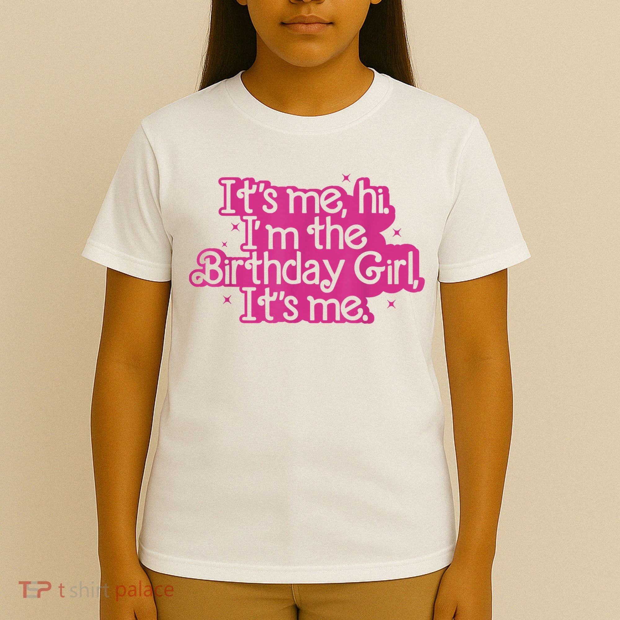 Birthday Party Its Me Hi Im The Birthday Girl Its Me T-Shirt
