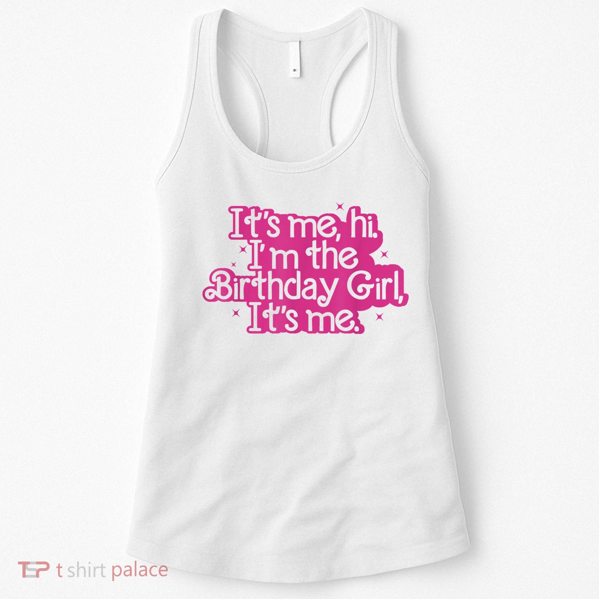 Birthday Party Its Me Hi Im The Birthday Girl Its Me Women's Tank Top