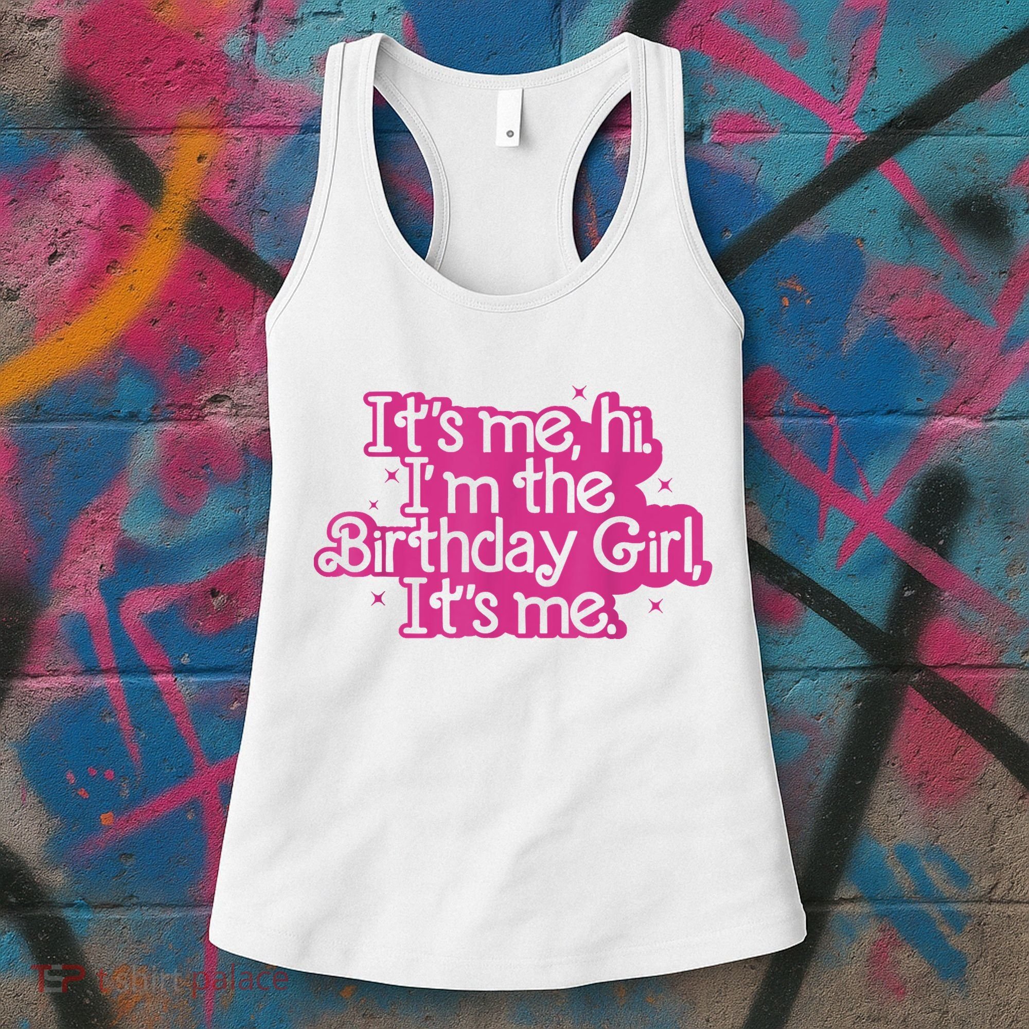 Birthday Party Its Me Hi Im The Birthday Girl Its Me Women's Tank Top