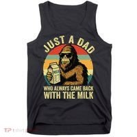 Bigfoot Papa Just A Dad Who Always Came Back With The Milk Tank Top thumb 0