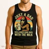 Bigfoot Papa Just A Dad Who Always Came Back With The Milk Tank Top thumb 3