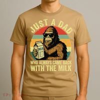 Bigfoot Papa Just A Dad Who Always Came Back With The Milk T-Shirt thumb 3
