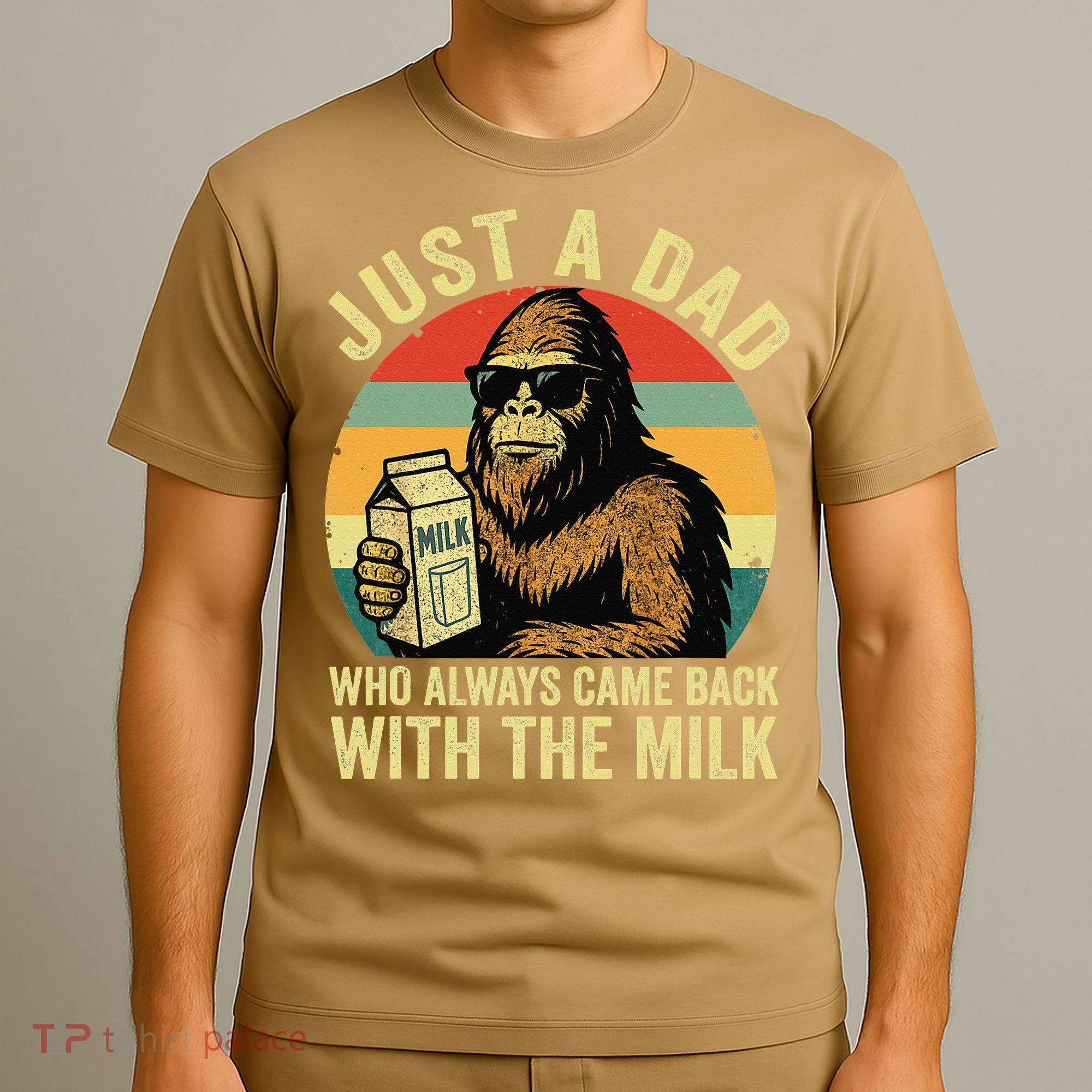 Bigfoot Papa Just A Dad Who Always Came Back With The Milk T-Shirt