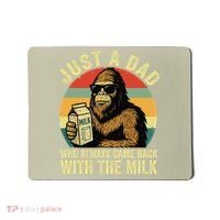 Bigfoot Papa Just A Dad Who Always Came Back With The Milk Mousepad thumb 0