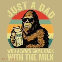Bigfoot Papa Just A Dad Who Always Came Back With The Milk Mousepad thumb 1