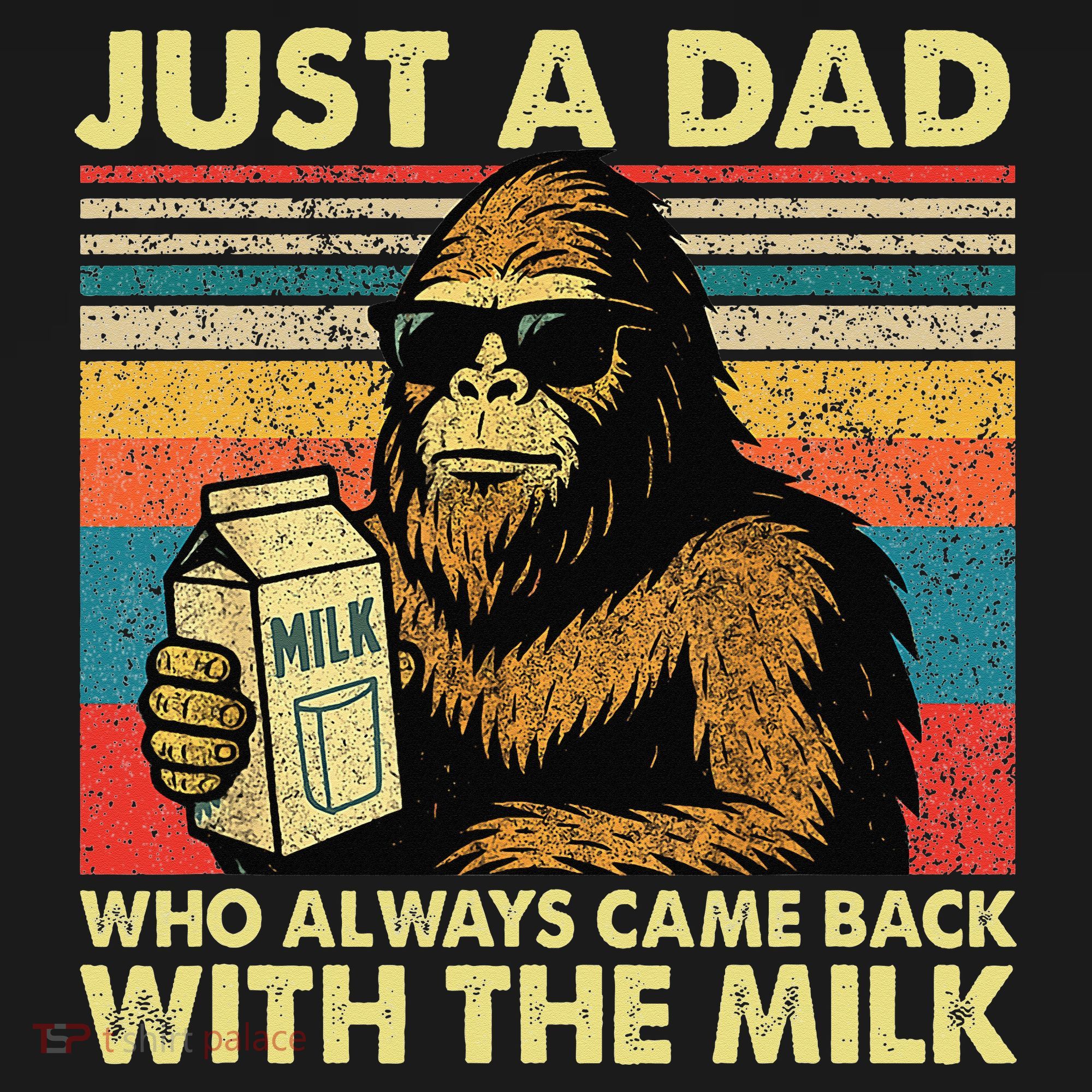 Bigfoot Papa Just A Dad Who Always Came Back With The Milk Apron