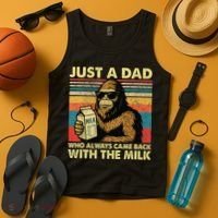 Bigfoot Papa Just A Dad Who Always Came Back With The Milk Tank Top thumb 4