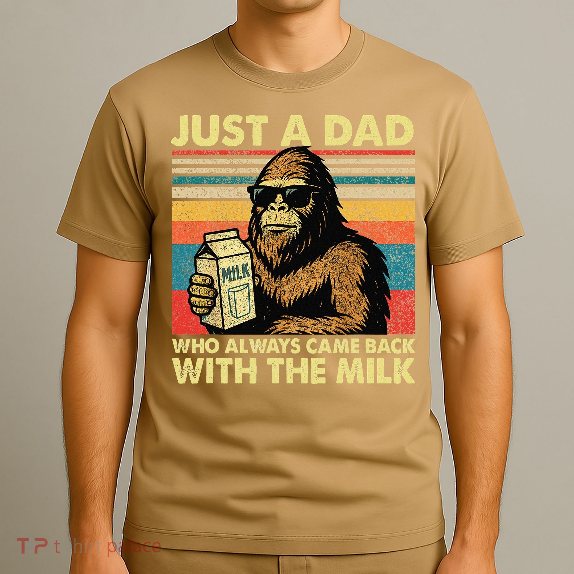Bigfoot Papa Just A Dad Who Always Came Back With The Milk T-Shirt