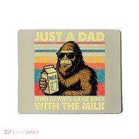 Bigfoot Papa Just A Dad Who Always Came Back With The Milk Mousepad thumb 0