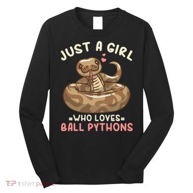 Ball Python Just A Girl Who Loves Ball Pythons Long Sleeve Shirt